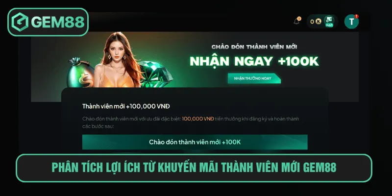 Phân tích lợi ích từ khuyến mãi thành viên mới GEM88